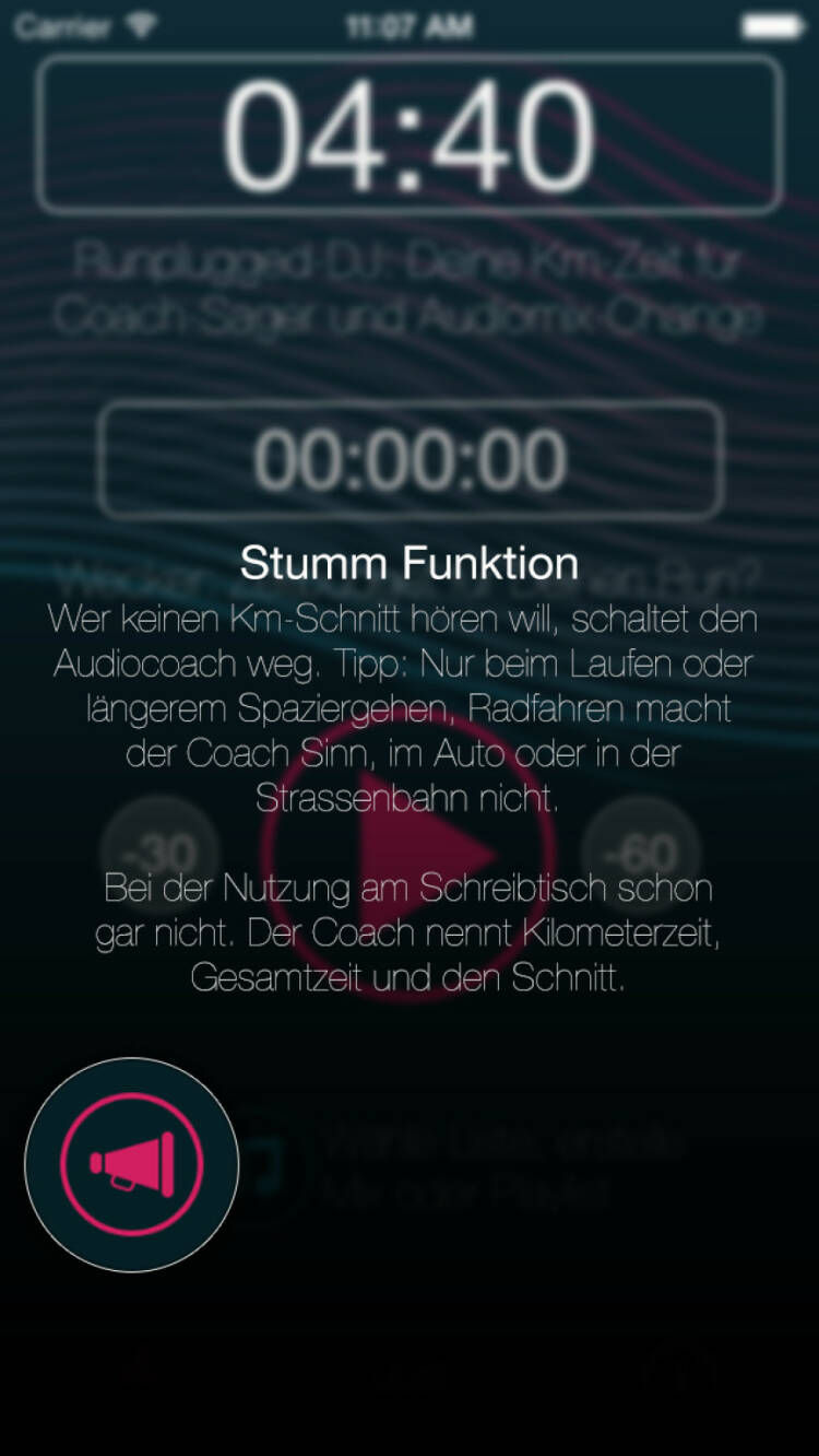 (APP) Runplugged Stumm Funktion: Wer keinen Km-Schnitt hören will, schaltet den Audiocoach weg. Tipp: Nur beim Laufen oder längerem Spaziergehen, Radfahren macht der Coach Sinn, im Auto oder in der Strassenbahn nicht. Bei der Nutzung am Schreibtisch schon gar nicht. Der Coach nennt Kilometerzeit, Gesamtzeit und den Schnitt - Appdownload unter http://bit.ly/1lbuMA9 